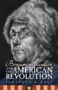 Cover image for Benjamin Franklin and the American Revolution