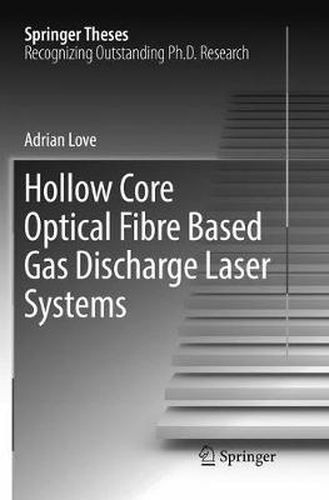 Cover image for Hollow Core Optical Fibre Based Gas Discharge Laser Systems