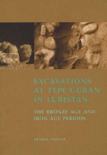 Excavations at Tepe Guran in Luristan: The Bronze Age & Iron Age Periods