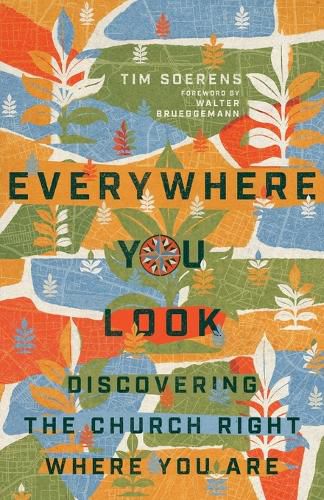 Cover image for Everywhere You Look - Discovering the Church Right Where You Are