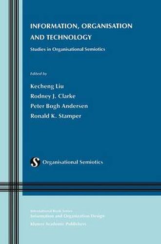 Information, Organisation and Technology: Studies in Organisational Semiotics