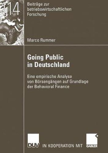 Cover image for Going Public in Deutschland: Eine Empirische Analyse Von Boersengangen Auf Grundlage Der Behavioral Finance