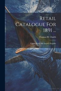 Cover image for Retail Catalogue For 1891 ...