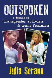 Cover image for Outspoken: A Decade of Transgender Activism and Trans Feminism