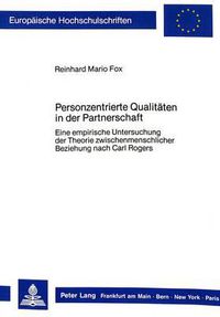 Cover image for Personzentrierte Qualitaeten in Der Partnerschaft: Eine Empirische Untersuchung Der Theorie Zwischenmenschlicher Beziehung Nach Carl Rogers