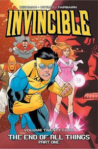 Cover image for Invincible Volume 24: The End of All Things, Part 1