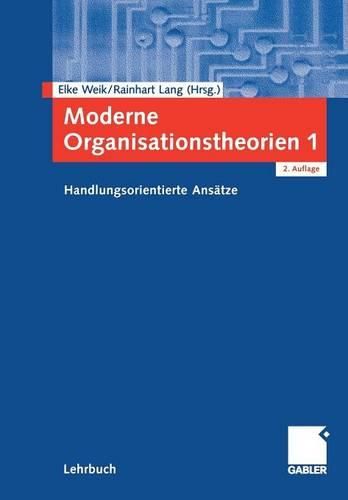 Cover image for Moderne Organisationstheorien 1: Handlungsorientierte Ansatze