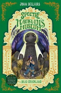 Cover image for The Spectre From the Magician's Museum - The House With a Clock in Its Walls 7