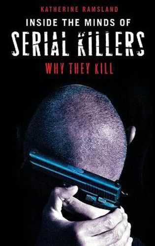 Cover image for Inside the Minds of Serial Killers: Why They Kill