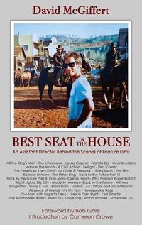 Cover image for Best Seat in the House - An Assistant Director Behind the Scenes of Feature Films (hardback)