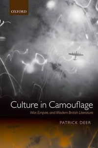 Cover image for Culture in Camouflage: War, Empire, and Modern British Literature