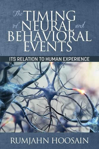 Cover image for The Timing of Neural and Behavioural Events: Its Relation to Human Experience