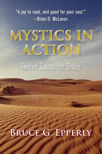 Mystics in Action: Twelve Saints for Today