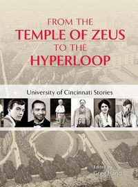 Cover image for From the Temple of Zeus to the Hyperloop - University of Cincinnati Stories