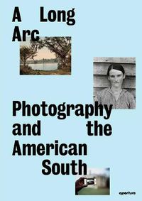 Cover image for A Long Arc: Photography and the American South