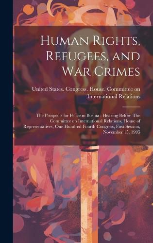 Cover image for Human Rights, Refugees, and war Crimes
