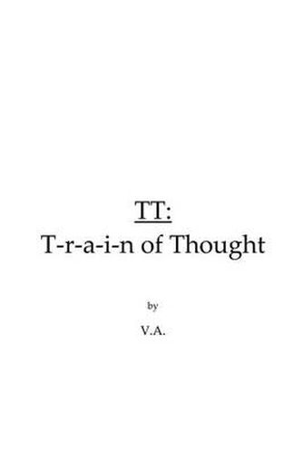 Cover image for TT: T-r-a-i-n of Thought