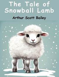 Cover image for The Tale of Snowball Lamb