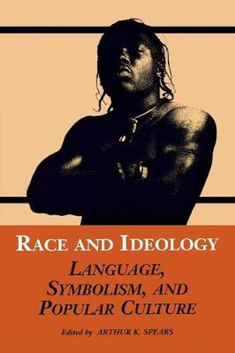 Cover image for Race and Ideology: Language, Symbolism and Popular Culture