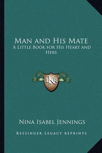 Cover image for Man and His Mate: A Little Book for His Heart and Hers