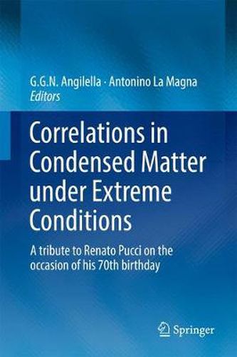 Cover image for Correlations in Condensed Matter under Extreme Conditions: A tribute to Renato Pucci on the occasion of his 70th birthday