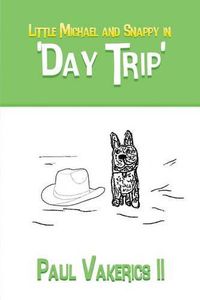 Cover image for Little Michael and Snappy in 'Day Trip