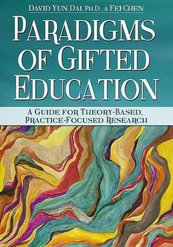 Paradigms of Gifted Education: A Guide to Theory-Based, Practice-Focused Research