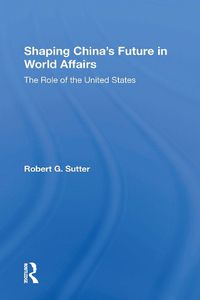 Cover image for Shaping China's Future In World Affairs