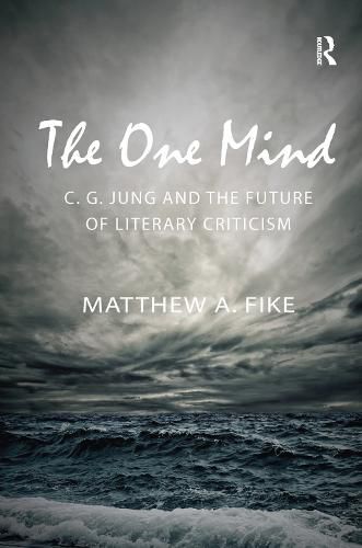 The One Mind: C. G. Jung and the future of literary criticism
