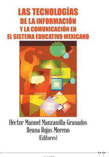 Cover image for Las tecnologias de la informacion y la comunicacion en el sistema educativo mexicano