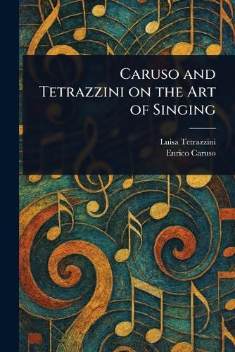 Cover image for Caruso and Tetrazzini on the Art of Singing
