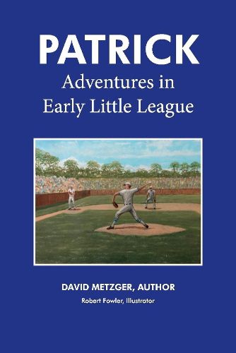 Patrick: Adventures in Early Little League