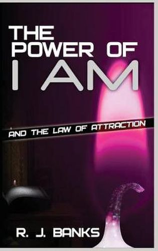 The Power of I Am and the Law of Attraction