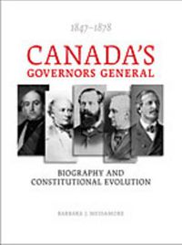 Cover image for Canada's Governors General, 1847-1878: Biography and Constitutional Evolution