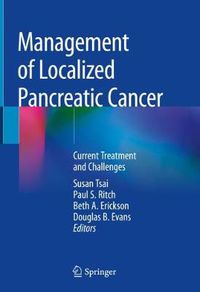 Cover image for Management of Localized Pancreatic Cancer: Current Treatment and Challenges