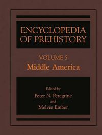 Cover image for Encyclopedia of Prehistory: Volume 5: Middle America