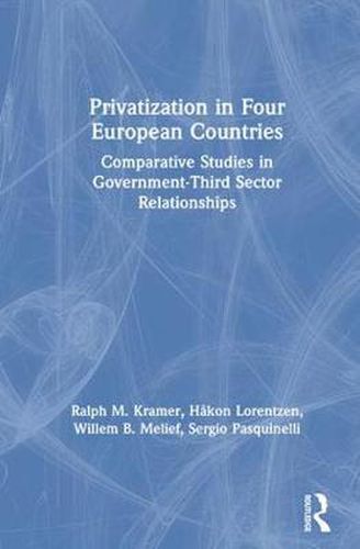 Cover image for Privatization in Four European Countries: Comparative Studies in Government-Third Sector Relationships