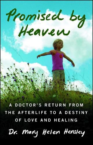 Cover image for Promised by Heaven: A Doctor's Return from the Afterlife to a Destiny of Love and Healing