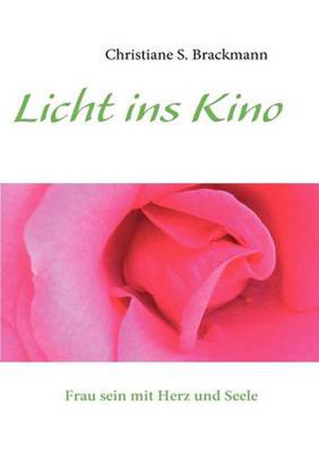 Cover image for Licht ins Kino: Frau sein mit Herz und Seele