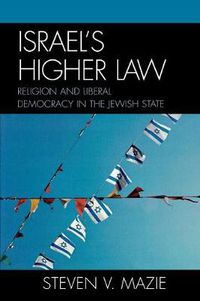 Cover image for Israel's Higher Law: Religion and Liberal Democracy in the Jewish State