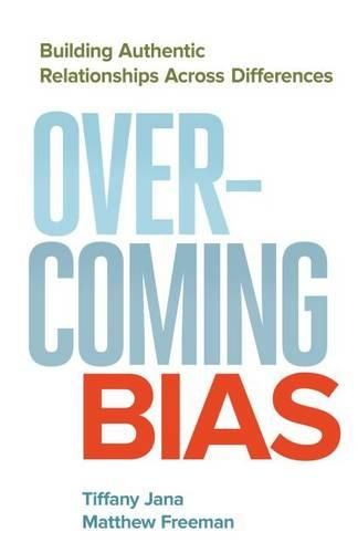 Cover image for Overcoming Bias: Building Authentic Relationships across Differences