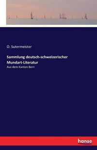 Cover image for Sammlung deutsch-schweizerischer Mundart-Literatur: Aus dem Kanton Bern