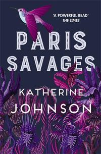 Cover image for Paris Savages: The heartbreaking story of love and injustice
