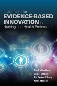 Cover image for Leadership For Evidence-Based Innovation In Nursing And Health Professions