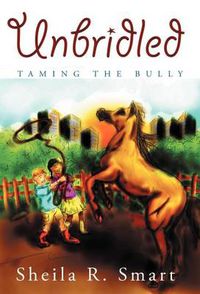 Cover image for Unbridled: Taming the Bully
