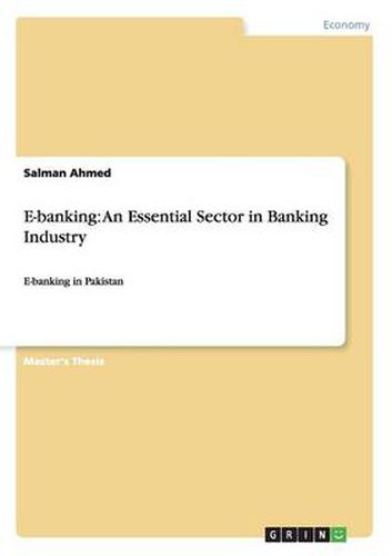 Cover image for E-banking: An Essential Sector in Banking Industry: E-banking in Pakistan