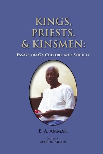 Cover image for Kings, Priests, and Kinsmen: Essays on Ga Culture and Society