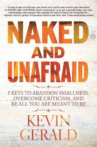 Cover image for Naked and Unafraid: 5 Keys to Abandon Smallness, Overcome Criticism, and Be All You Are Meant to Be