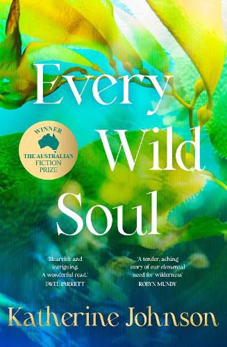 Cover image for Every Wild Soul: Winner of the inaugural Australian Fiction Prize
