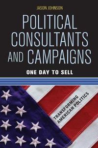 Cover image for Political Consultants and Campaigns: One Day to Sell